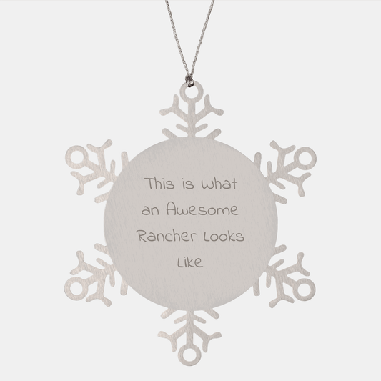 Rancher Gifts from Men - Snowflake Ornament, Inspirational Christmas Unique Presents for Women, Friends, Coworkers, or Family, This Is What An Awesome Rancher Looks Like - Victory Thru Vision 