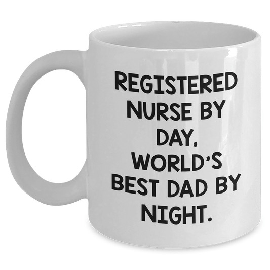 Registered Nurse Funny Mugs, Gifts from Friends for Registered Nurse, World's Best Dad Coffee Mug, Father's Day Unique Gifts - Victory Thru Vision 
