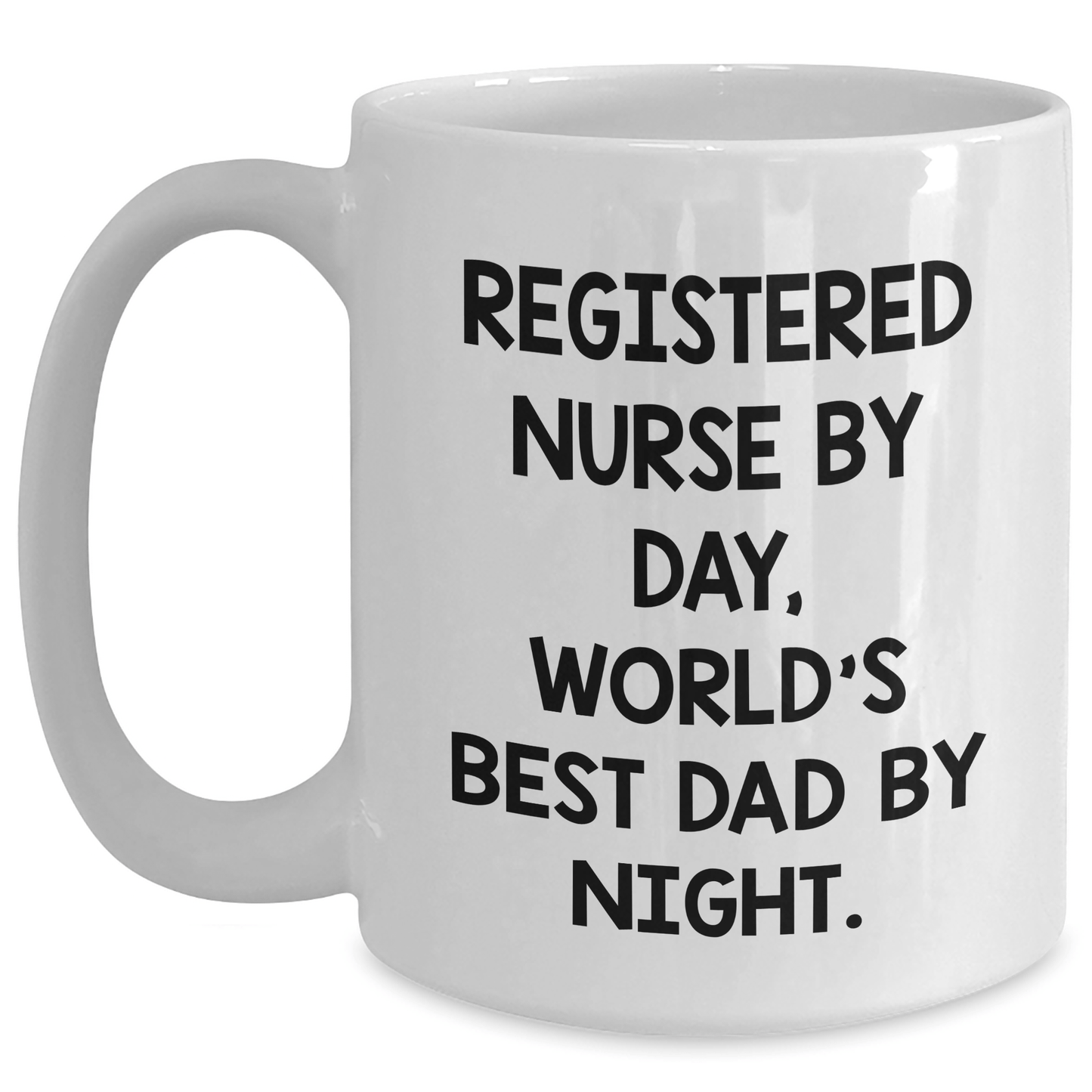 Registered Nurse Funny Mugs, Gifts from Friends for Registered Nurse, World's Best Dad Coffee Mug, Father's Day Unique Gifts - Victory Thru Vision 