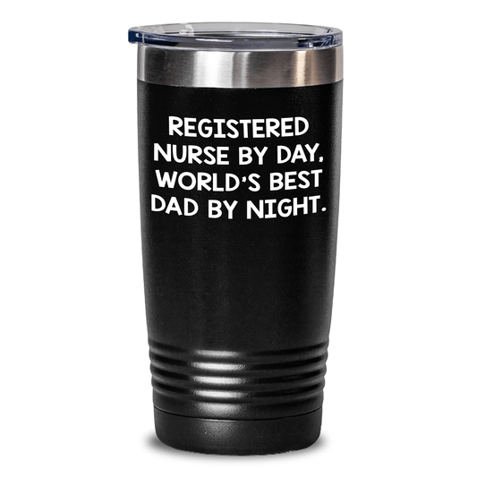 Registered Nurse Gifts by Day, Funny Dad by Night, 20oz or 30oz Vacuum Insulated Tumbler for Father's Day from Friends, Family, Coworkers - Victory Thru Vision 