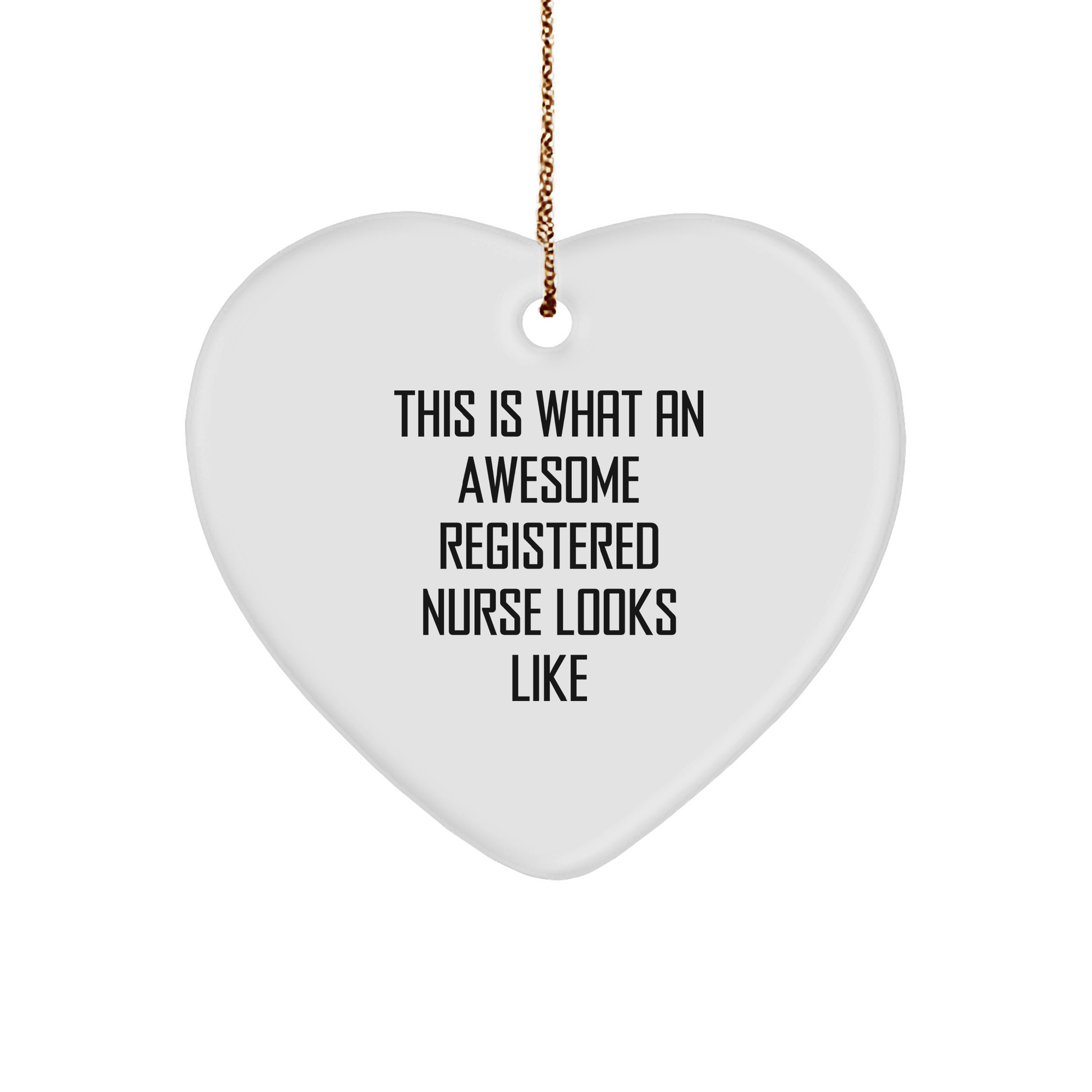 Registered Nurse Gifts from Friends, Coworkers, or Family - This Is What An Awesome Heart Ornament Looks Like, Christmas Unique Presents - Victory Thru Vision 