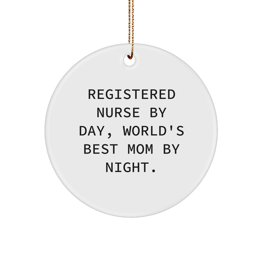 Registered Nurse Gifts, Funny Quote Circle Ornament from Mom, Christmas Unique Gifts for Friends, Family - Victory Thru Vision 