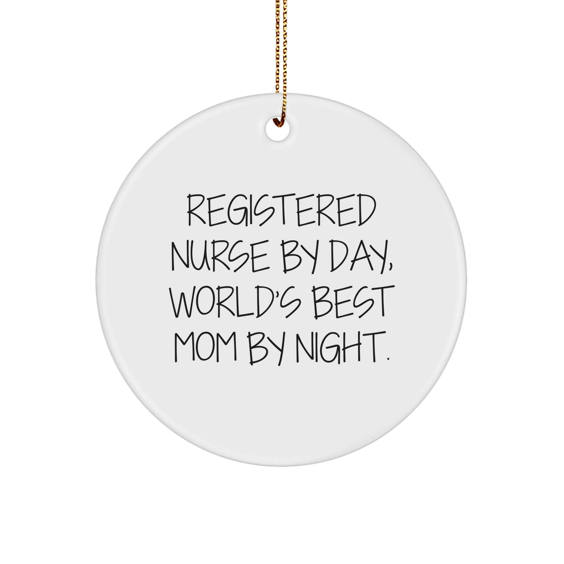 Registered Nurse Gifts, Funny Quote Circle Ornament, Gifts from Family to World's Best Mom, Unique Christmas Unique Gifts for Registered Nurse - Victory Thru Vision