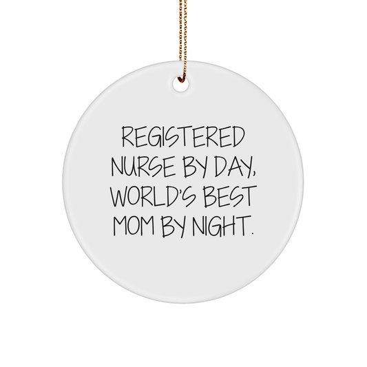Registered Nurse Gifts, Funny Quote Circle Ornament, Gifts from Family to World's Best Mom, Unique Christmas Unique Gifts for Registered Nurse - Victory Thru Vision