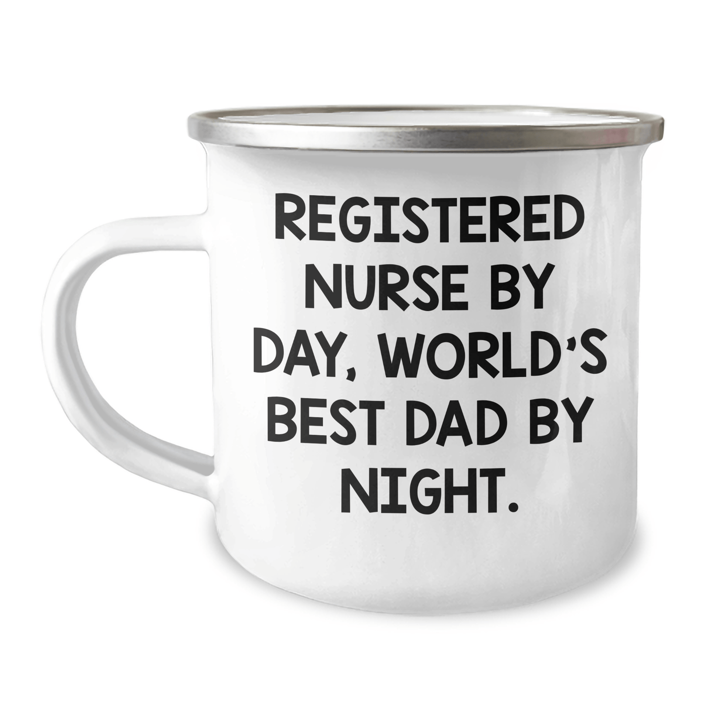 Registered Nurse Humor Gifts from Friends and Family - World's Best Dad Camping Mug, Funny Quote for Father's Day, 12 oz Stainless Steel with Enamel Finish - Victory Thru Vision 