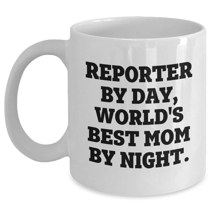 Reporter Gifts from Mom, Unique Graduation White Coffee Mug - 'Reporter By Day, World's Best Mom By Night' - Funny Reporter Mug for Him or Her - Victory Thru Vision