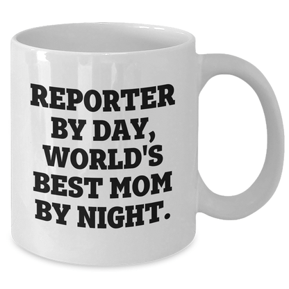 Reporter Gifts from Mom, Unique Graduation White Coffee Mug - 'Reporter By Day, World's Best Mom By Night' - Funny Reporter Mug for Him or Her - Victory Thru Vision