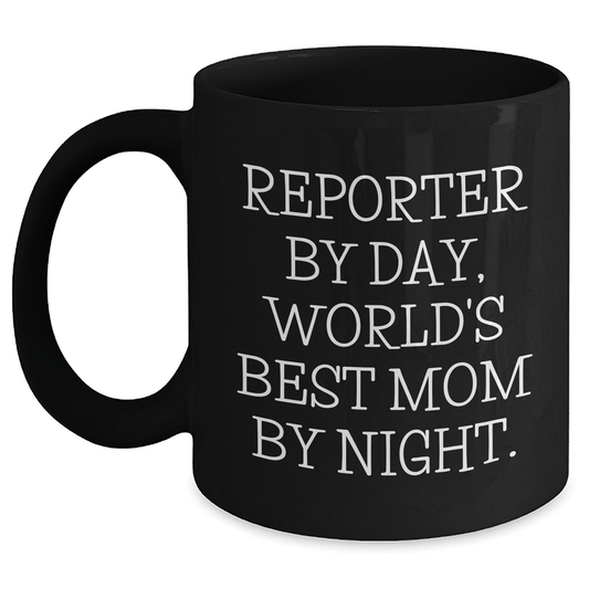 Reporter Gifts, Funny Mug for Reporter By Day, World's Best Mom By Night., Graduation Unique Gifts from Mom, 11oz or 15oz Black Coffee Mug - Victory Thru Vision