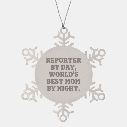 Reporter Gifts: Funny Snowflake Ornament, 'Reporter By Day, World's Best Mom By Night' - Gifts from Mom to Reporter, Unique Christmas Unique Gifts - Victory Thru Vision