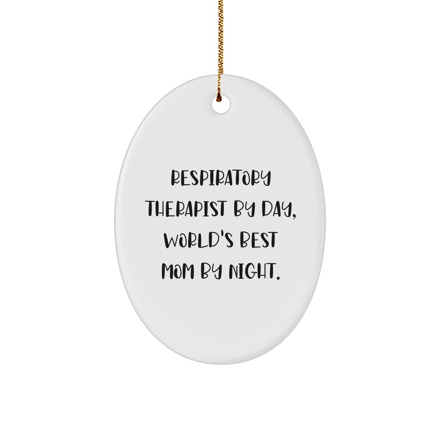 Respiratory Therapist Gifts, 'By Day, World's Best Mom By Night.' Oval Ornament, Handcrafted Durable MDF, Christmas Unique Gifts from Friends - Victory Thru Vision 