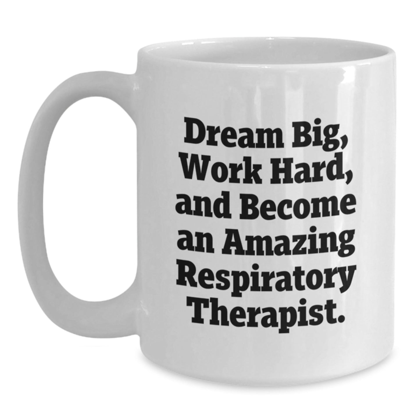 Respiratory Therapist Inspirational Quote White Coffee Mug, Gifts from Friends to Amazing Respiratory Therapist, Graduation Unique Gifts for Her Him - Victory Thru Vision