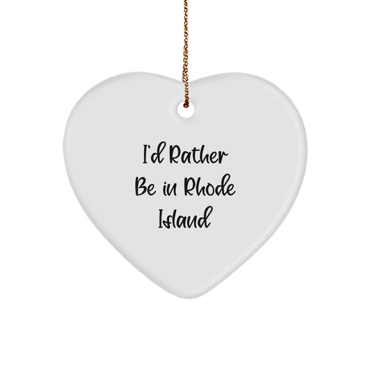 Rhode Island Heart Ornament, 'I'd Rather Be In Rhode Island', Funny Quote Gifts for Men, Women, Friends, Family, Christmas Unique Gifts from Rhode Island - Victory Thru Vision