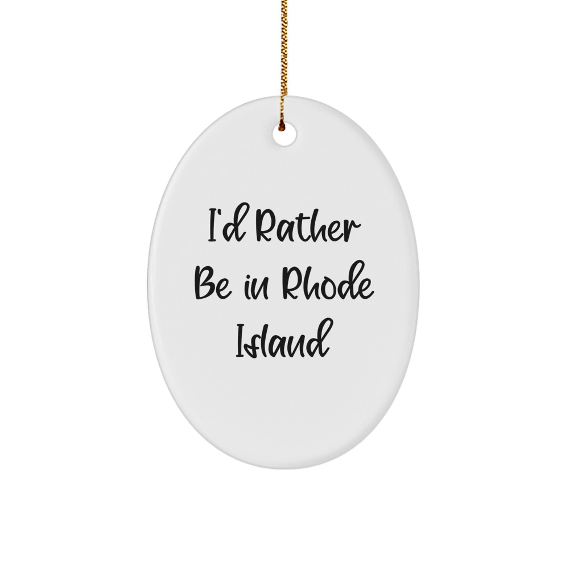 Rhode Island Oval Ornament 'I'd Rather Be In Rhode Island' Gifts for Friends, Family, and Coworkers - Unique Christmas Decorations - Victory Thru Vision