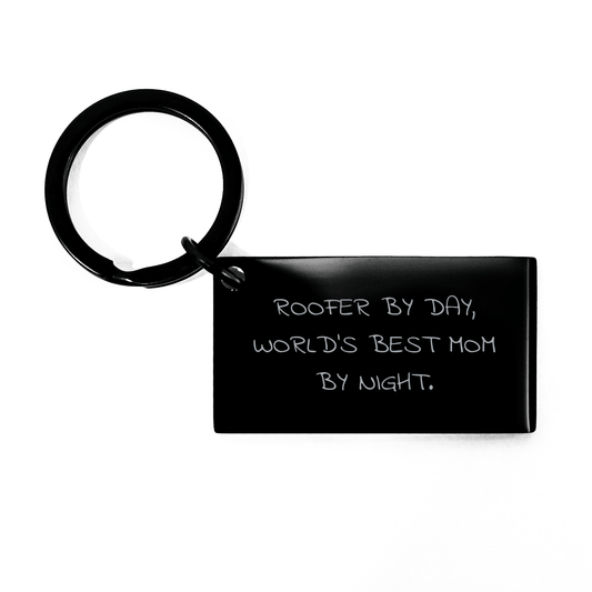 Roofer Keychain Funny Quote Gifts for Roofer By Day, World's Best Mom By Night. from Family, Unique Father's Day Unique Gift for Men - Victory Thru Vision 