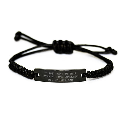 Funny Domestic Medium Hair Gifts for Men, Rope Bracelet with Engraved 'I Just Want To Be A Stay At Home Domestic Medium Hair Dad' Quote, Christmas Unique Presents from Family to Friends - Image 1