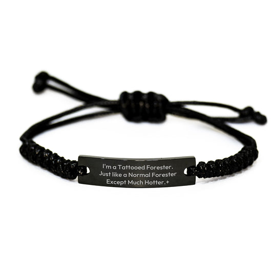 Funny Forester Gifts for Men - Rope Bracelet Christmas Unique Presents from Friends - I'm A Tattooed Forester Except Much Hotter. - Image 1