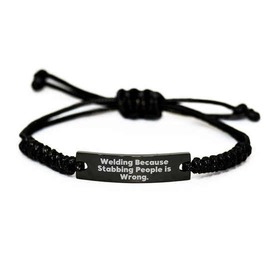 Funny Welding Christmas Unique Gifts from Men to Friends Rope Bracelet with 'Welding Because Stabbing People Is Wrong.' Quote - Adjustable Black Stainless Steel Interlaced Rope - Image 1