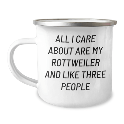 Rottweiler Dog Lover's Camping Mug, Funny Gift for Men, Father's Day Unique Gifts from Family, 'All I Care About Are My Rottweiler And Like Three People' - Victory Thru Vision 