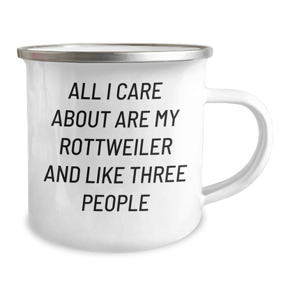 Rottweiler Dog Lover's Camping Mug, Funny Gift for Men, Father's Day Unique Gifts from Family, 'All I Care About Are My Rottweiler And Like Three People' - Victory Thru Vision 