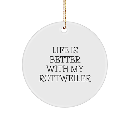 Rottweiler Dog Lovers Christmas Unique Gifts from Family, Friends, or Coworkers - 'Life Is Better With My Rottweiler' Circle Ornament, Unique Present for Men, Women, or Rottweiler Dog Enthusiasts - Victory Thru Vision