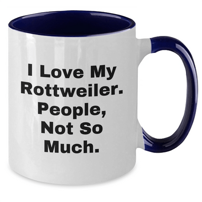 Rottweiler Dog Lovers Funny Quote Two Tone Coffee Mug, Gifts from Friends to Rottweiler Dog Owners, Father's Day Unique Gifts - Victory Thru Vision 