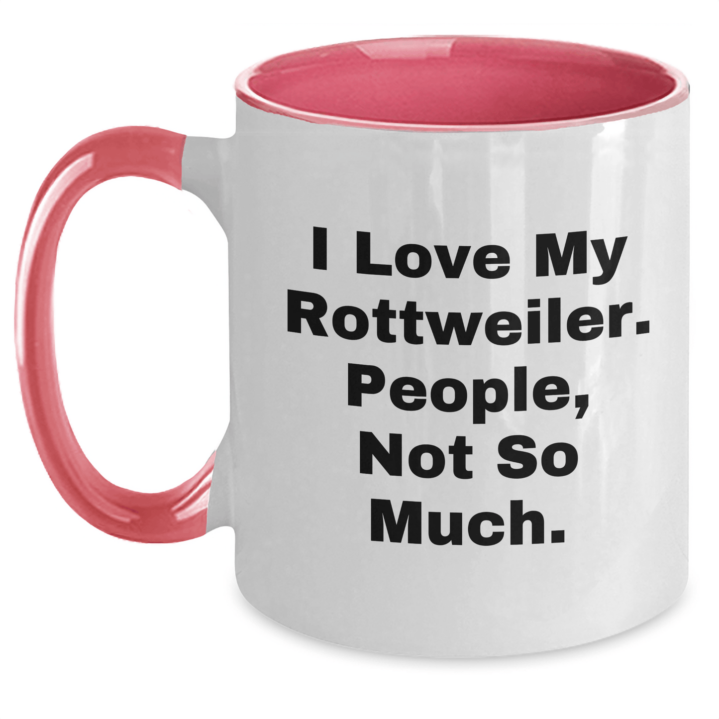 Rottweiler Dog Lovers Funny Quote Two Tone Coffee Mug, Gifts from Friends to Rottweiler Dog Owners, Father's Day Unique Gifts - Victory Thru Vision 
