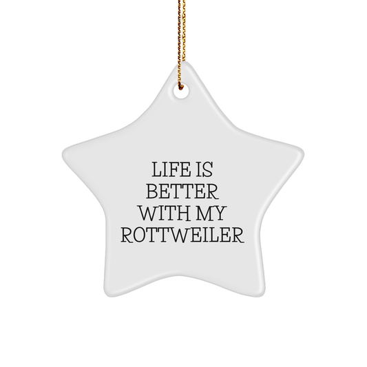 Rottweiler Dog Lovers' Star Ornament, Gifts from Family to Friends, Life Is Better With My Rottweiler, Christmas Unique Decorations, Star Shaped - Victory Thru Vision