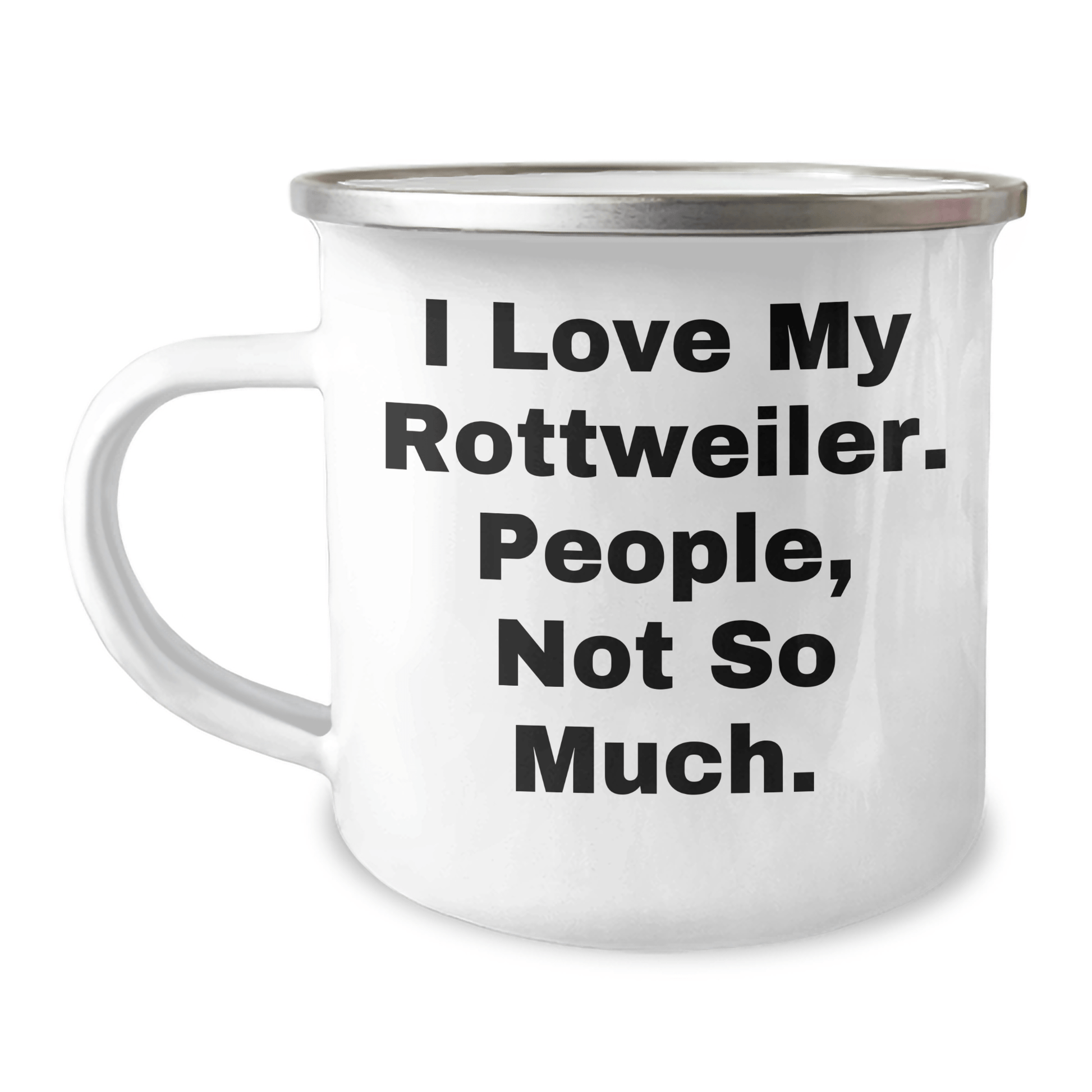 Rottweiler Dog Lovers, We Get It! Funny Camping Mugs for Dad's Special Day, Gifts from Friends and Family - Victory Thru Vision 