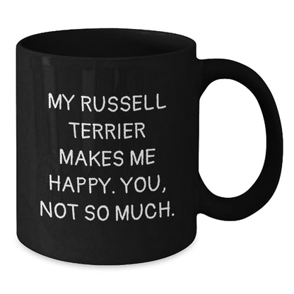 Russell Terrier Dog Funny Gifts from Friends for Birthday Unique Mug, My Russell Terrier Makes Me Happy. You, Not So Much., Gifts for Russell Terrier Dog Lovers, Black Coffee Mug - Victory Thru Vision