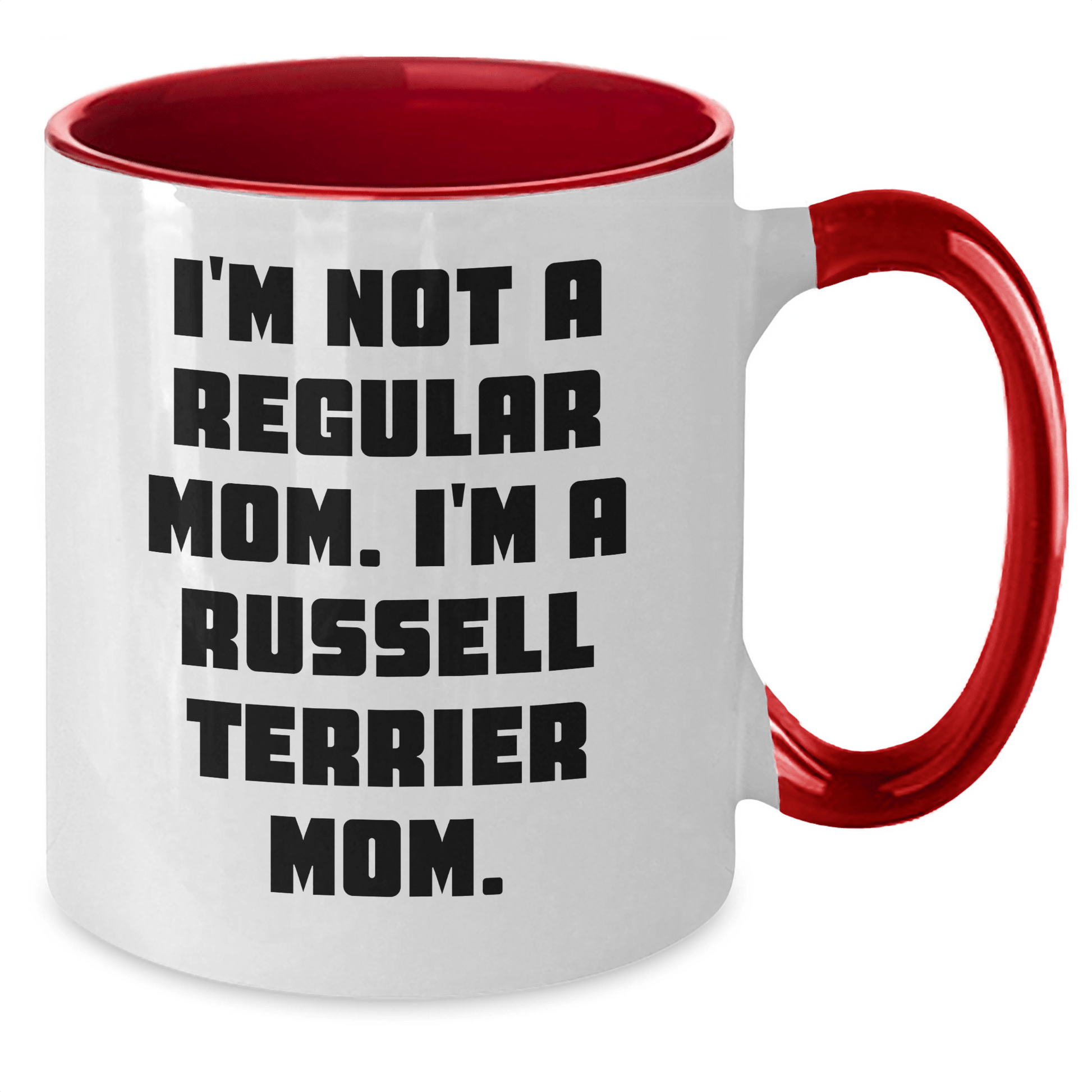Russell Terrier Dog Mom Funny Two Tone Coffee Mugs Gifts for Graduation - Gifts from Family, Gifts for Russell Terrier Dog Enthusiasts - I'm Not A Regular Mom. I'm A Russell Terrier Mom. - Victory Thru Vision