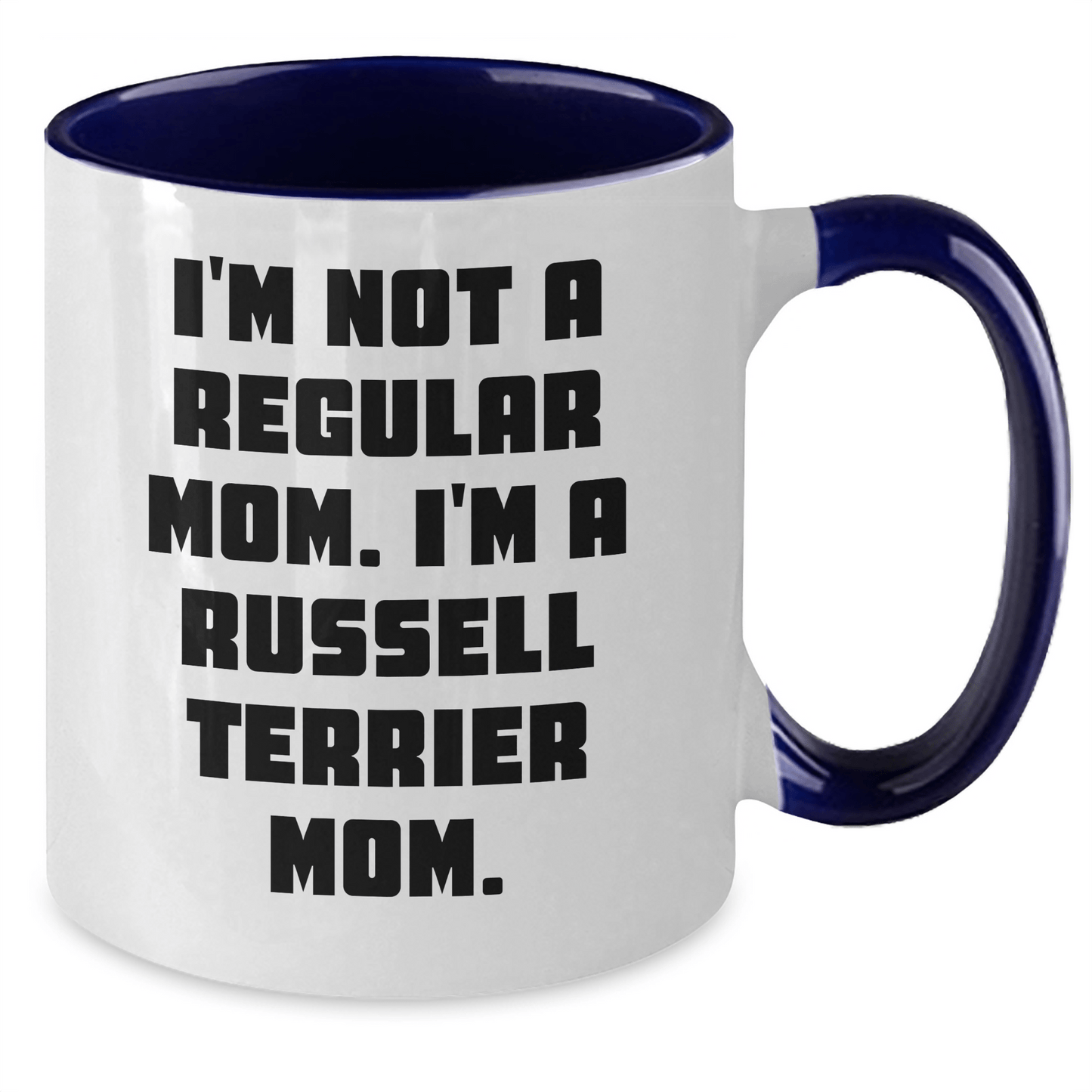 Russell Terrier Dog Mom Funny Two Tone Coffee Mugs Gifts for Graduation - Gifts from Family, Gifts for Russell Terrier Dog Enthusiasts - I'm Not A Regular Mom. I'm A Russell Terrier Mom. - Victory Thru Vision