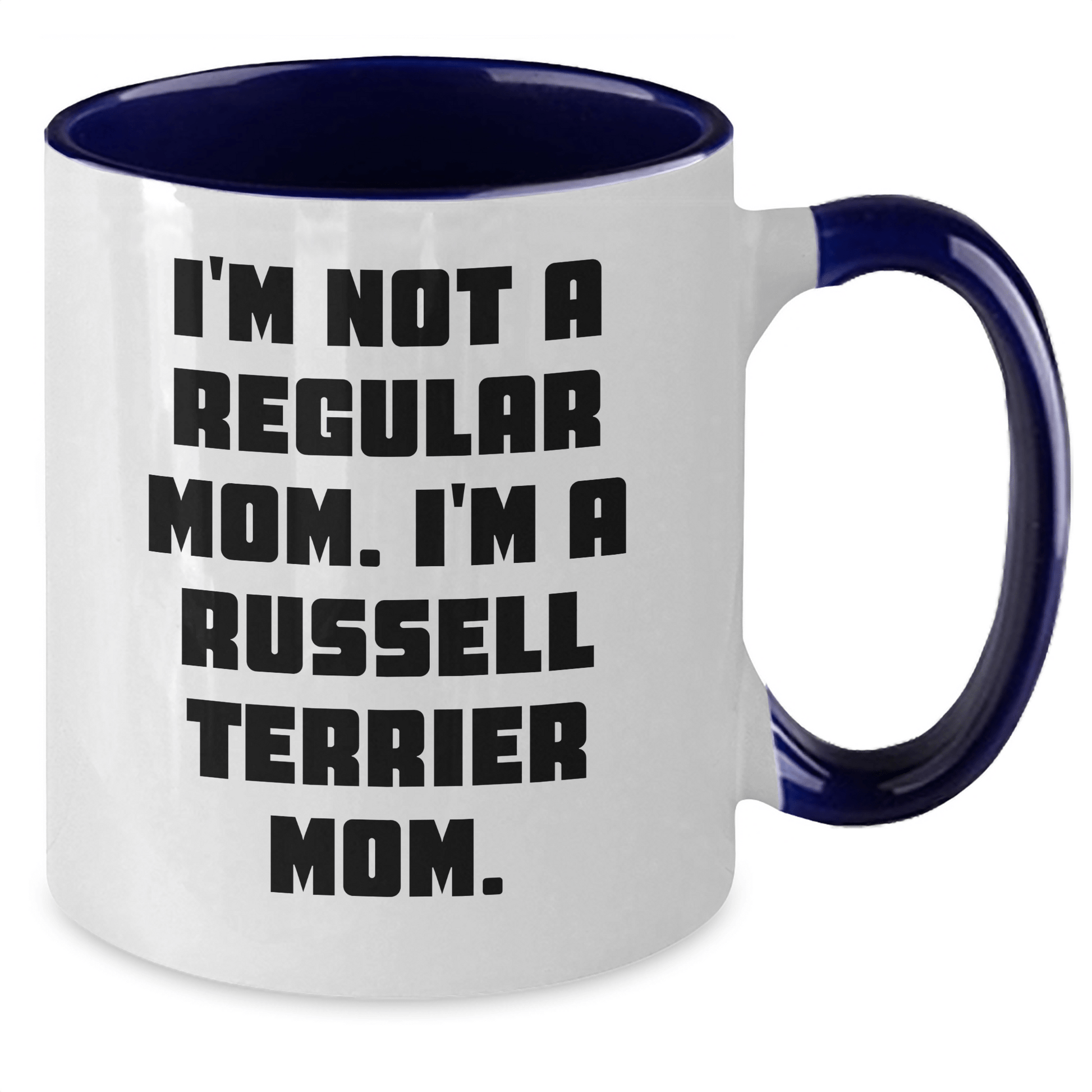 Russell Terrier Dog Mom Funny Two Tone Coffee Mugs Gifts for Graduation - Gifts from Family, Gifts for Russell Terrier Dog Enthusiasts - I'm Not A Regular Mom. I'm A Russell Terrier Mom. - Victory Thru Vision