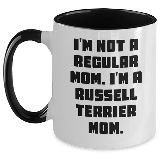 Russell Terrier Dog Mom Funny Two Tone Coffee Mugs Gifts for Graduation - Gifts from Family, Gifts for Russell Terrier Dog Enthusiasts - I'm Not A Regular Mom. I'm A Russell Terrier Mom. - Victory Thru Vision