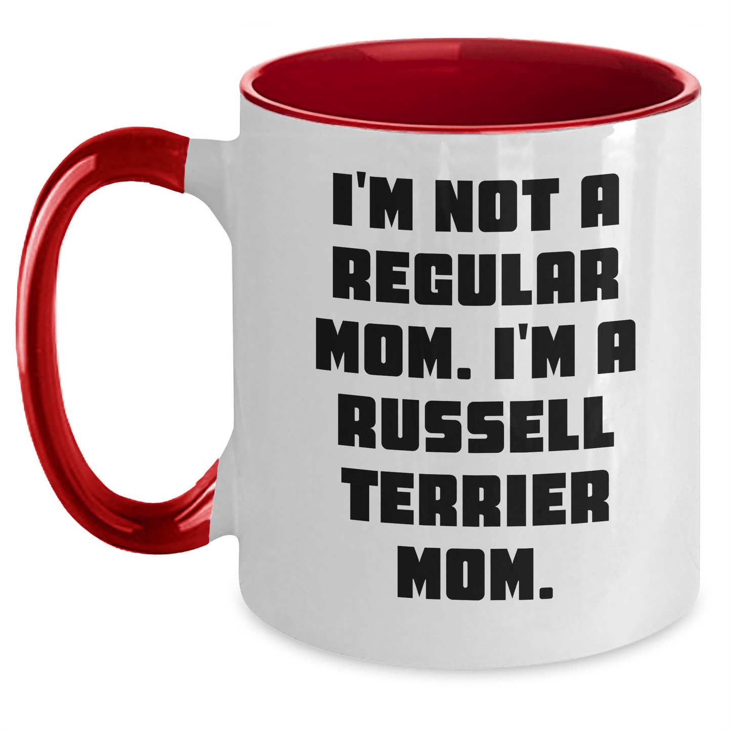 Russell Terrier Dog Mom Funny Two Tone Coffee Mugs Gifts for Graduation - Gifts from Family, Gifts for Russell Terrier Dog Enthusiasts - I'm Not A Regular Mom. I'm A Russell Terrier Mom. - Victory Thru Vision