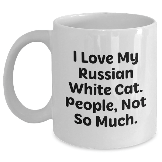 Russian White Cat Lovers Gifts from Friends for Graduation Unique Presents, Funny Quote White Coffee Mug, 11oz or 15oz Ceramic Mug - Victory Thru Vision