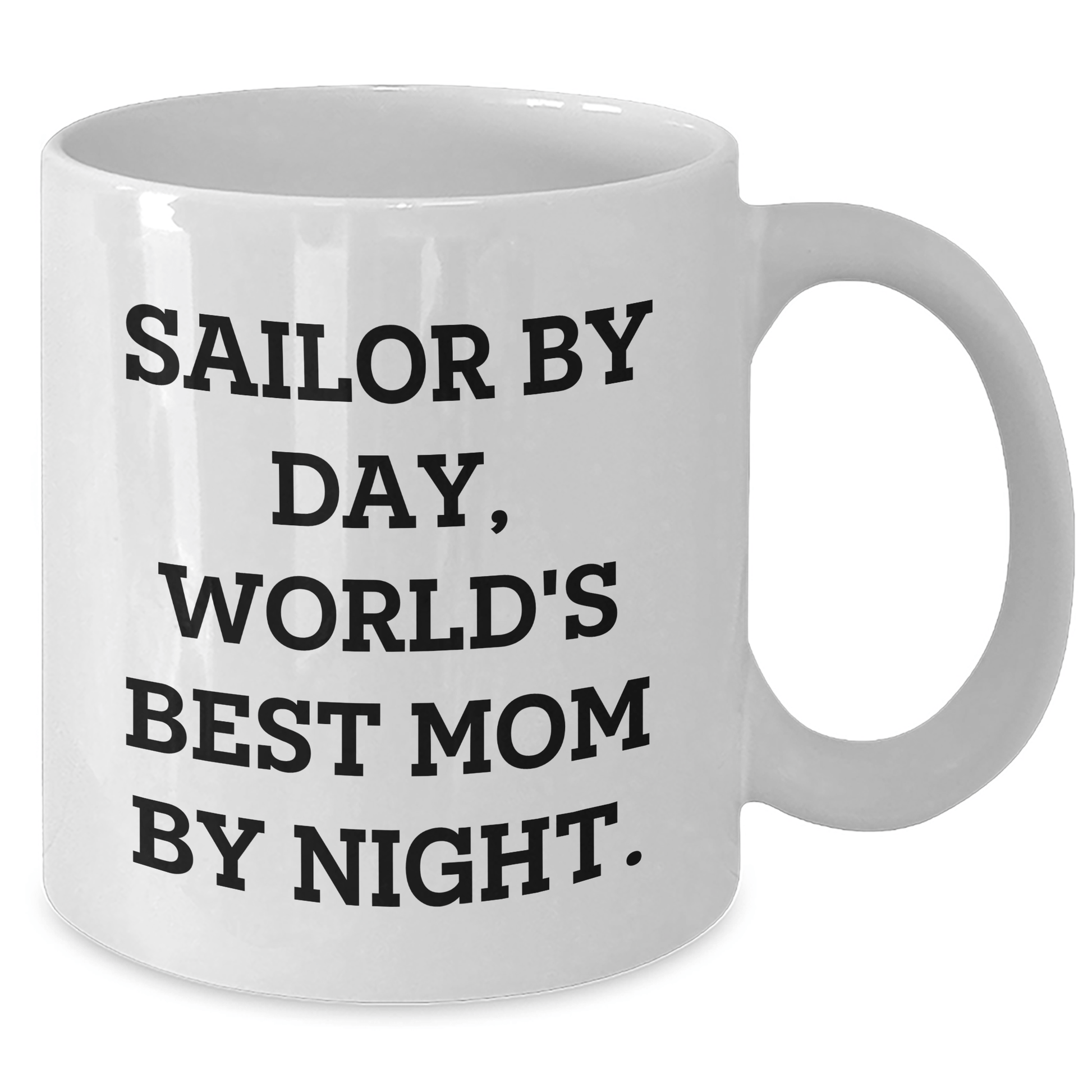 Sailor Gifts By Day, Funny White Coffee Mugs By Night, Gifts from Mom to Sailor Graduates, Unique Graduation Gifts - Victory Thru Vision