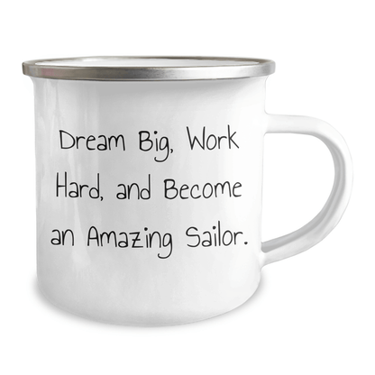 Sailor Gifts from Family to Men, 'Dream Big, Work Hard, And Become An Amazing Sailor.' Inspiring Camping Mug for Graduation - Victory Thru Vision