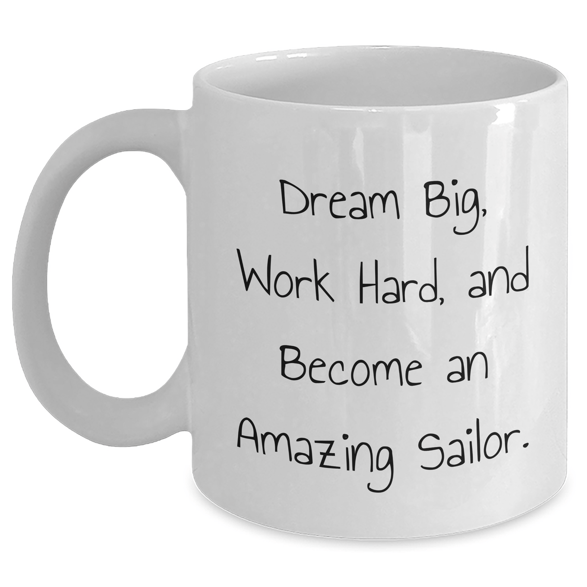 Sailor Gifts from Friends, Sailor White Coffee Mug for Sailor Graduation Unique Gifts, Dream Big, Work Hard, And Become An Amazing Sailor. - Victory Thru Vision