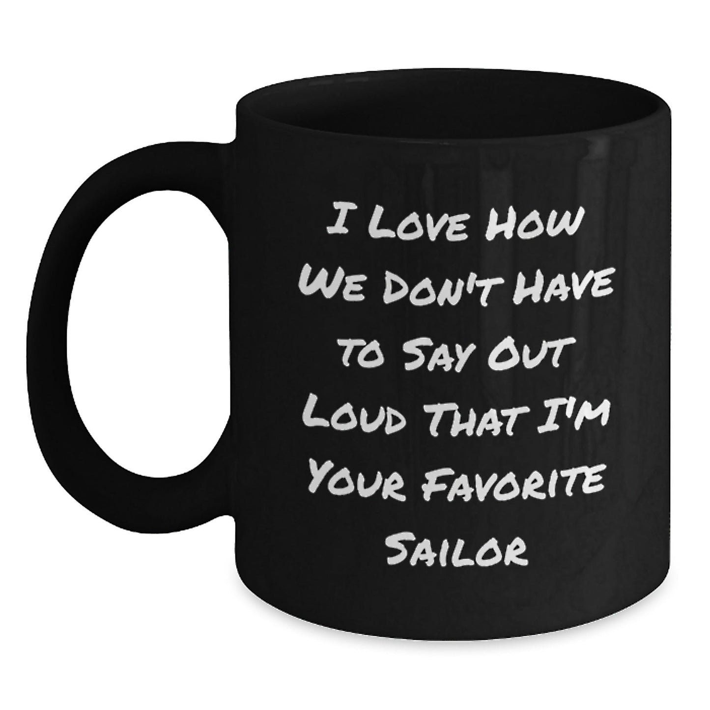 Sailor Gifts Funny Quote Birthday Black Coffee Mug Gifts from Men to Sailor, Black Coffee Mug for Sailor Lover - Victory Thru Vision