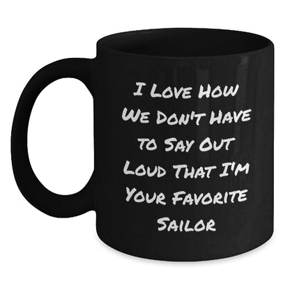 Sailor Gifts Funny Quote Birthday Black Coffee Mug Gifts from Men to Sailor, Black Coffee Mug for Sailor Lover - Victory Thru Vision