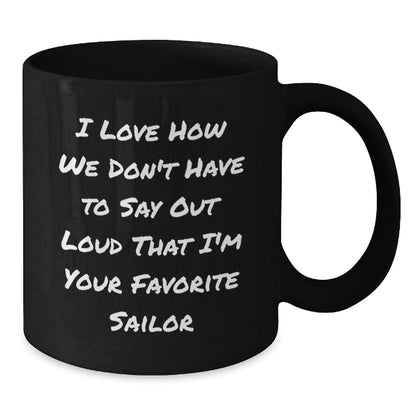 Sailor Gifts Funny Quote Birthday Black Coffee Mug Gifts from Men to Sailor, Black Coffee Mug for Sailor Lover - Victory Thru Vision
