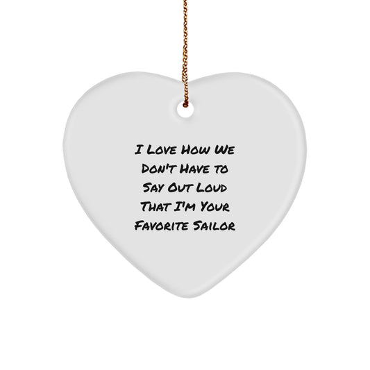 Sailor Heart Ornament Gifts from Family, Friends, or Coworkers for Christmas - Funny Quote, White, 2.75 - Victory Thru Vision