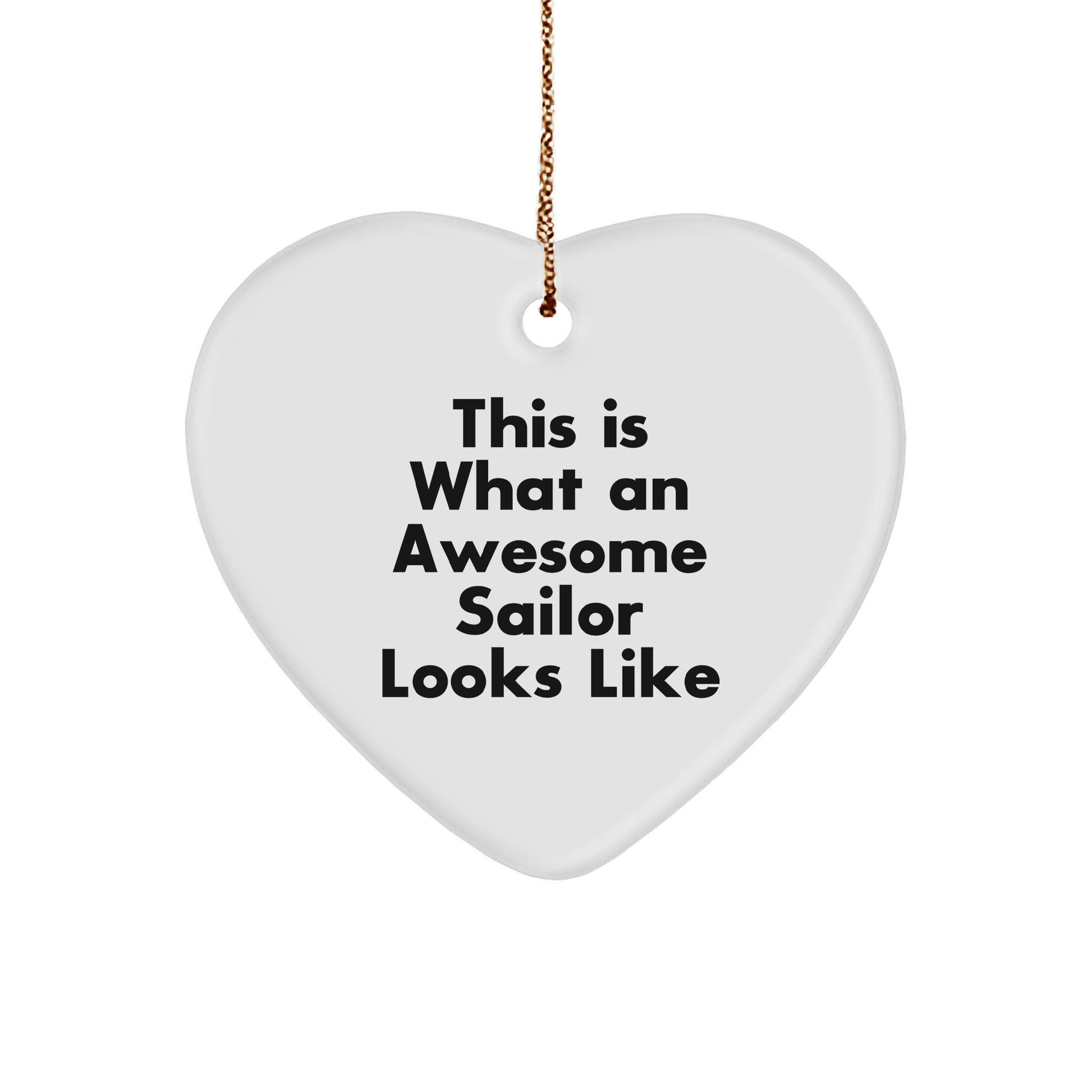 Sailor's Heart Ornament Gifts from Men - 'This Is What An Awesome Sailor Looks Like' for Sailor's Christmas Decoration - Victory Thru Vision