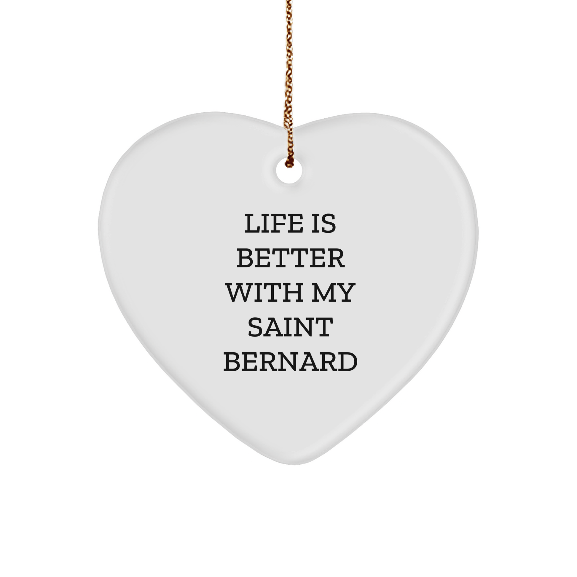 Saint Bernard Dog Lovers Heart Ornament, 'Life Is Better With My Saint Bernard' Quote, Gifts from Friends, Family, and Coworkers for Men, Women, and Kids, Christmas Unique Present - Victory Thru Vision