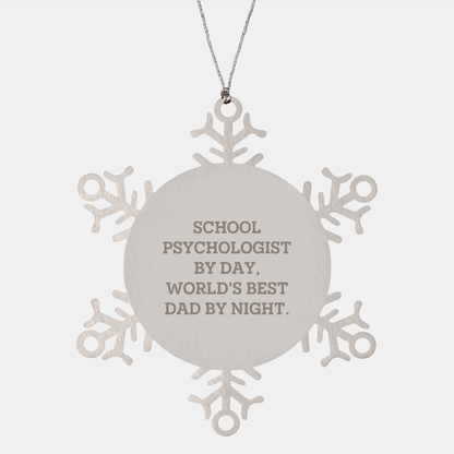 School Psychologist Gifts, Funny Snowflake Ornament for Christmas, Gifts from Dad, 'School Psychologist By Day, World's Best Dad By Night.' - Victory Thru Vision 