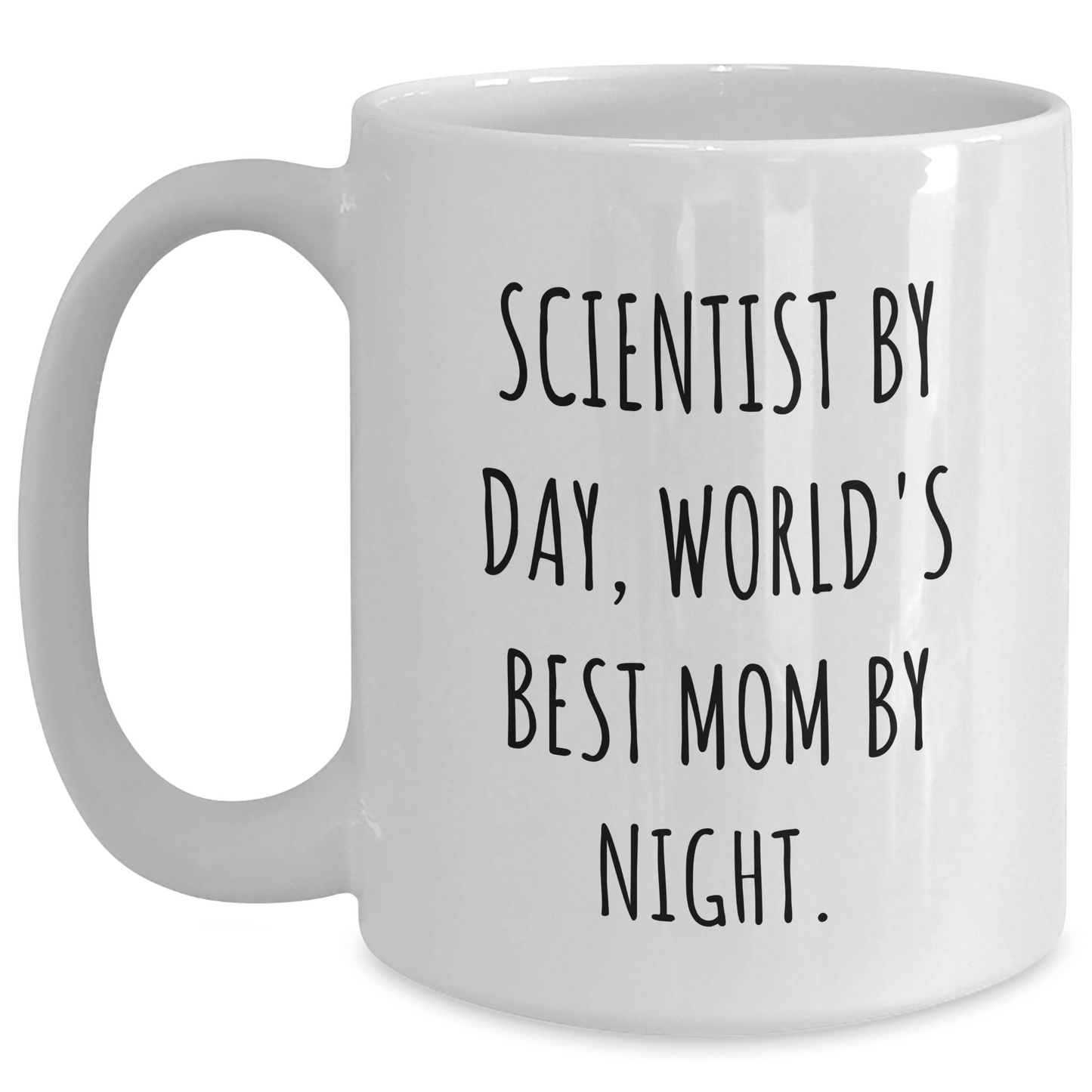 Scientist Gifts, Funny White Coffee Mug for Dad, 'Scientist By Day, World's Best Mom By Night.' Quote, 11oz or 15oz Capacity, Microwave and Dishwasher Safe - Victory Thru Vision 