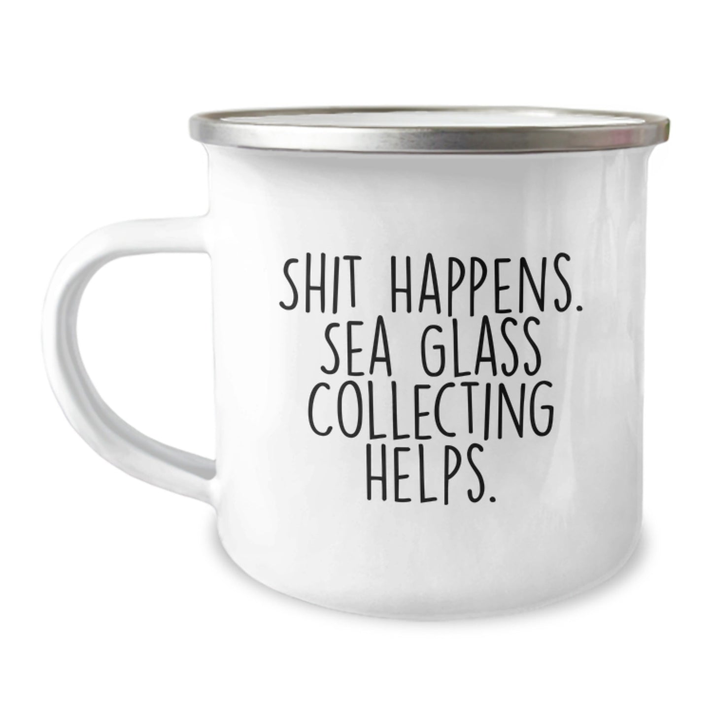 Sea Glass Collecting Camping Mug - 'Shit Happens. Sea Glass Collecting Helps.' Funny Graduation Gifts for Men Friends Family from Women - Victory Thru Vision
