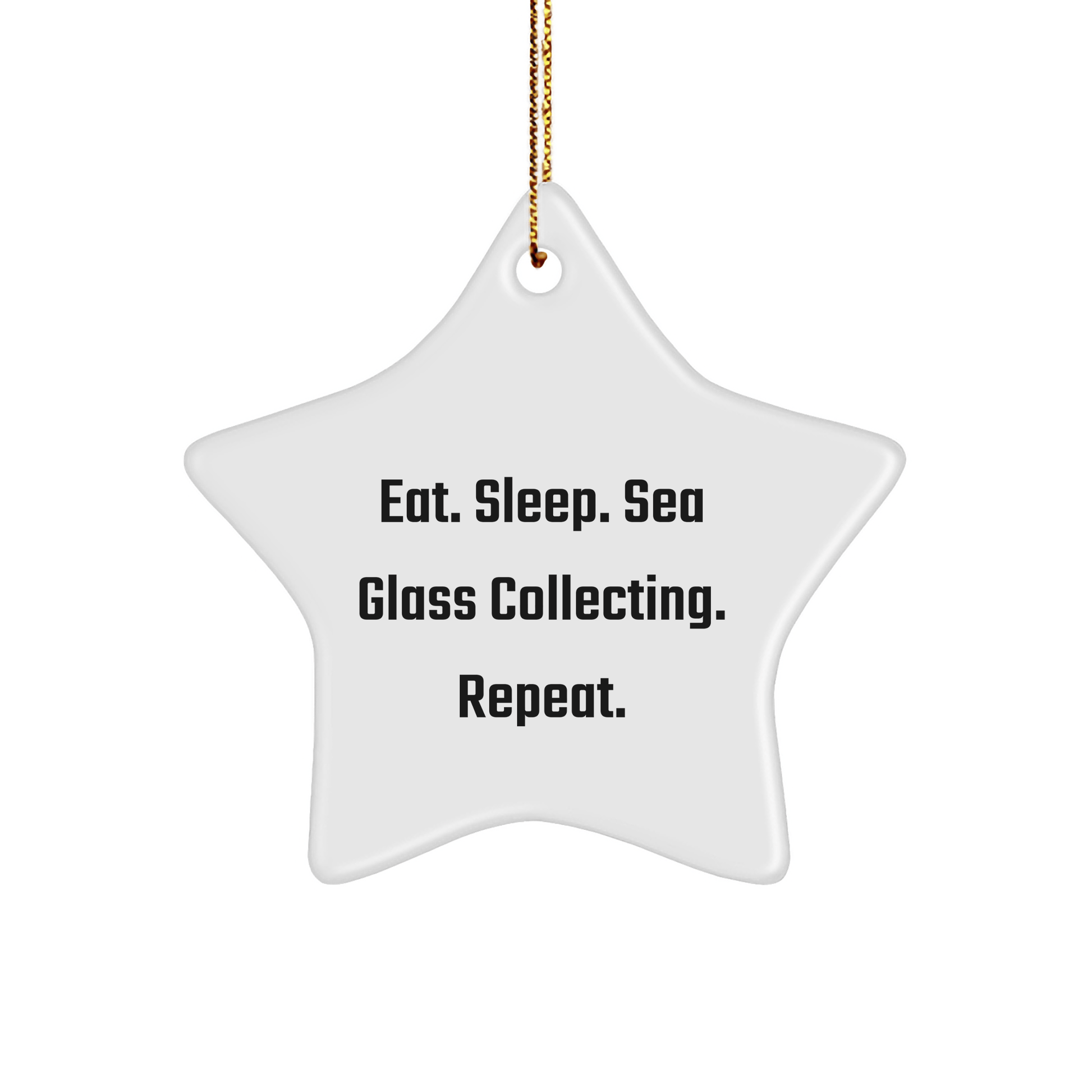 Sea Glass Collecting Gifts from Friends - Eat. Sleep. Sea Glass Collecting. Repeat. Star Ornament for Christmas - Victory Thru Vision 