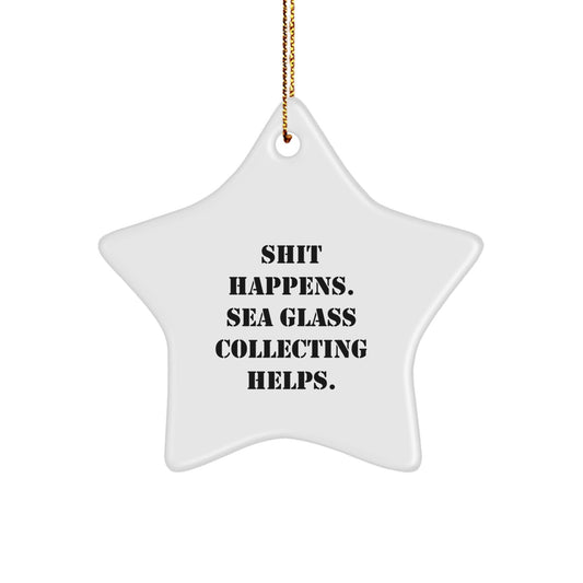 Sea Glass Collecting Gifts, Funny Star Ornament, 'Shit Happens' Quote, for Friends, Family, and Coworkers, Christmas Unique Treasures - Victory Thru Vision