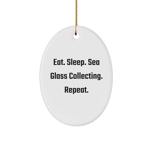Sea Glass Collecting Oval Ornament Gift for Friends - Eat. Sleep. Sea Glass Collecting. Repeat. - White Oval Ornament for Christmas - Victory Thru Vision 